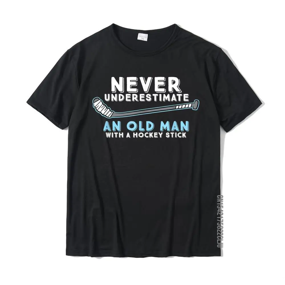 

Hockey Grandpa Never Underestimate An Old Man With A Stick T-Shirt Newest Men T Shirts Cotton Tops Tees Cool