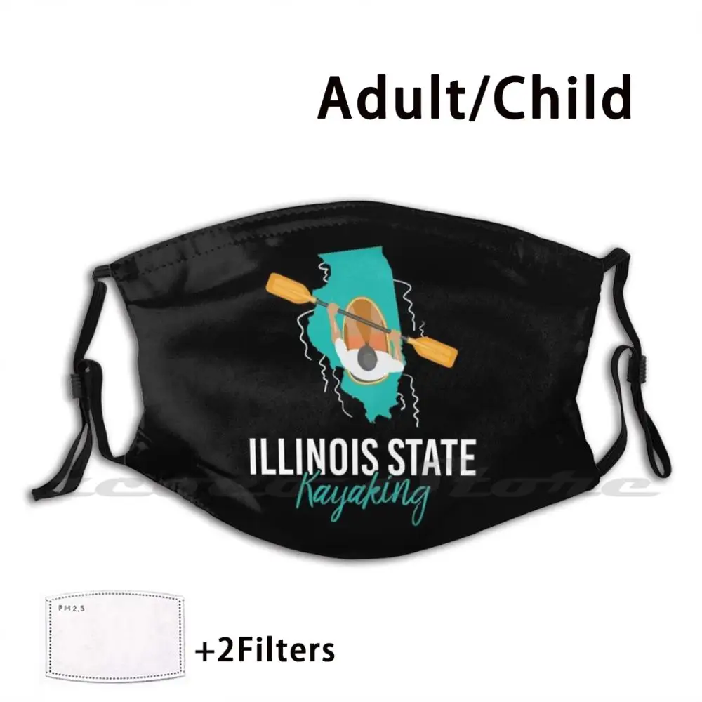 

Illinois State Kayak Kayaking Outdoors Dad Husband Boyfriend Gift Ideas Mask Adult Child Washable Pm2.5 Filter Logo Creativity