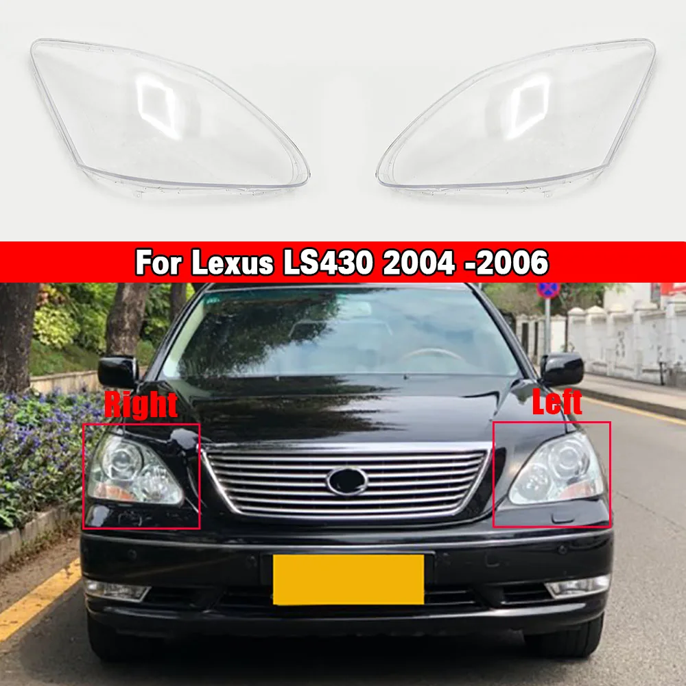 

Car Headlight Lens Replacement Auto Shell Lampshade Lampcover For Lexus LS430 2004 2005 2006 Headlamp Cover Bright Lamp Shade