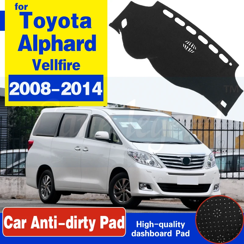 For Toyota Alphard Vellfire 20 AH20 2008~2014 Anti-Slip Mat Dashboard Dash Cover Pad Sunshade Dashmat Protect Carpet Accessories