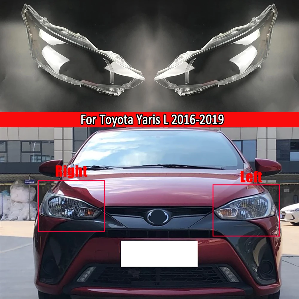 

For Toyota Yaris L 2016 2017 2018 2019 Headlight Cover Transparent Lampshade Headlamp Shell Replace Original Lens Plexiglass