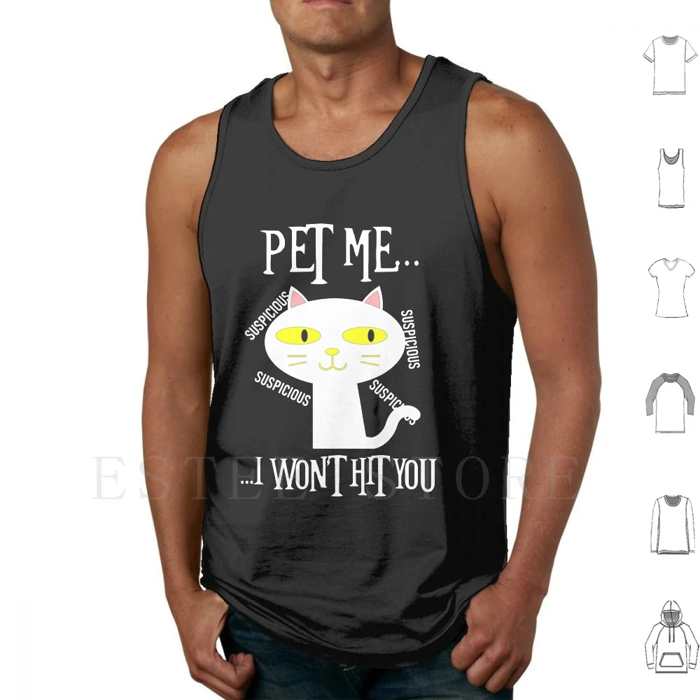 Suspicious Cat | Pet Me I Wont Hit You Tank Tops Vest Cat Kitten Idea Pet Hit Cats Shorthaired Domestic Cat British Sweet