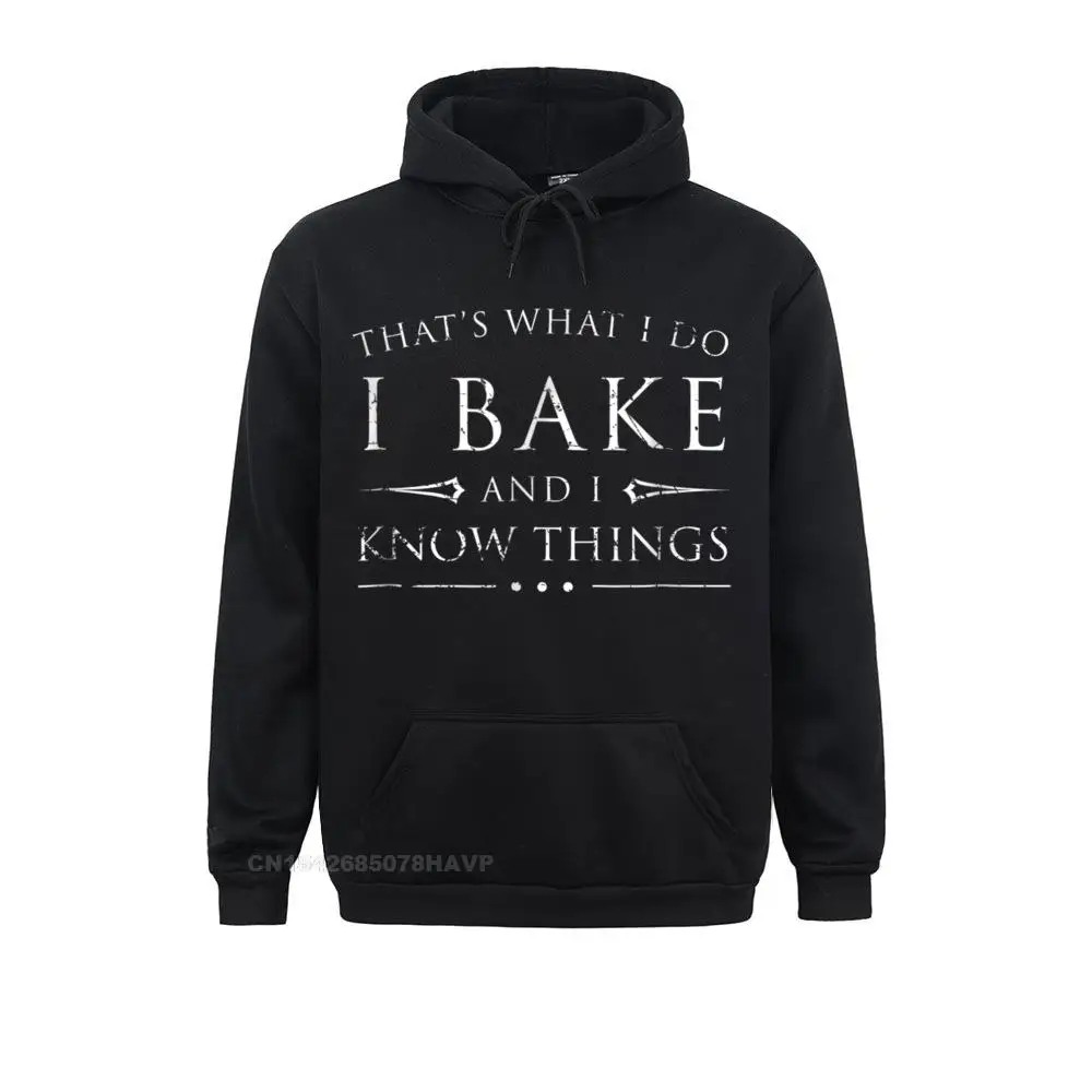 I Bake And I Know Things Shirt Funny Baker Baking Punk Classic Father Day Men Hoodies Designer Anime Sweater Sweatshirts