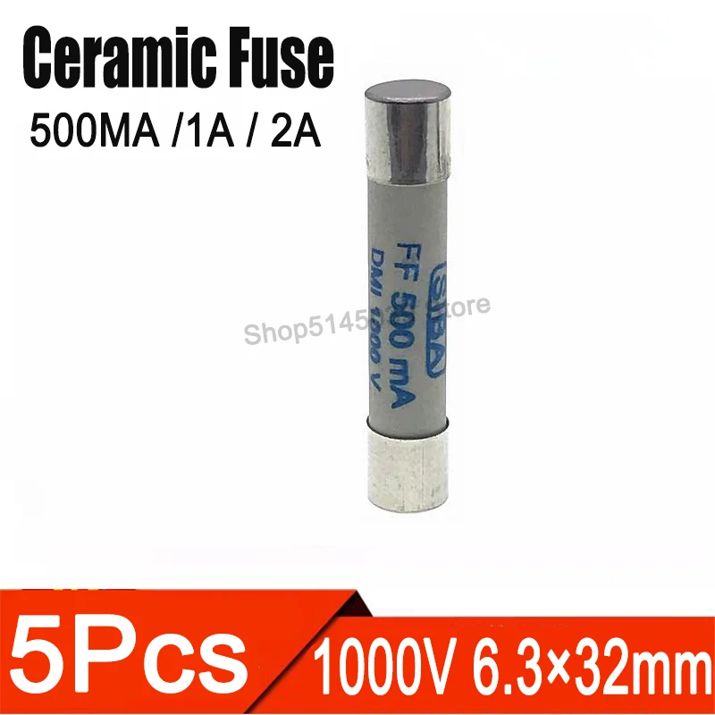 

5Pcs/lot 6.3*32mm Quick blow Ceramic fuse 1000V 500MA 1A 2A 6.3×32mm Ceramic fuse Thermal fuse 1000V 0.5A 1A 2A Fuse Ceramic