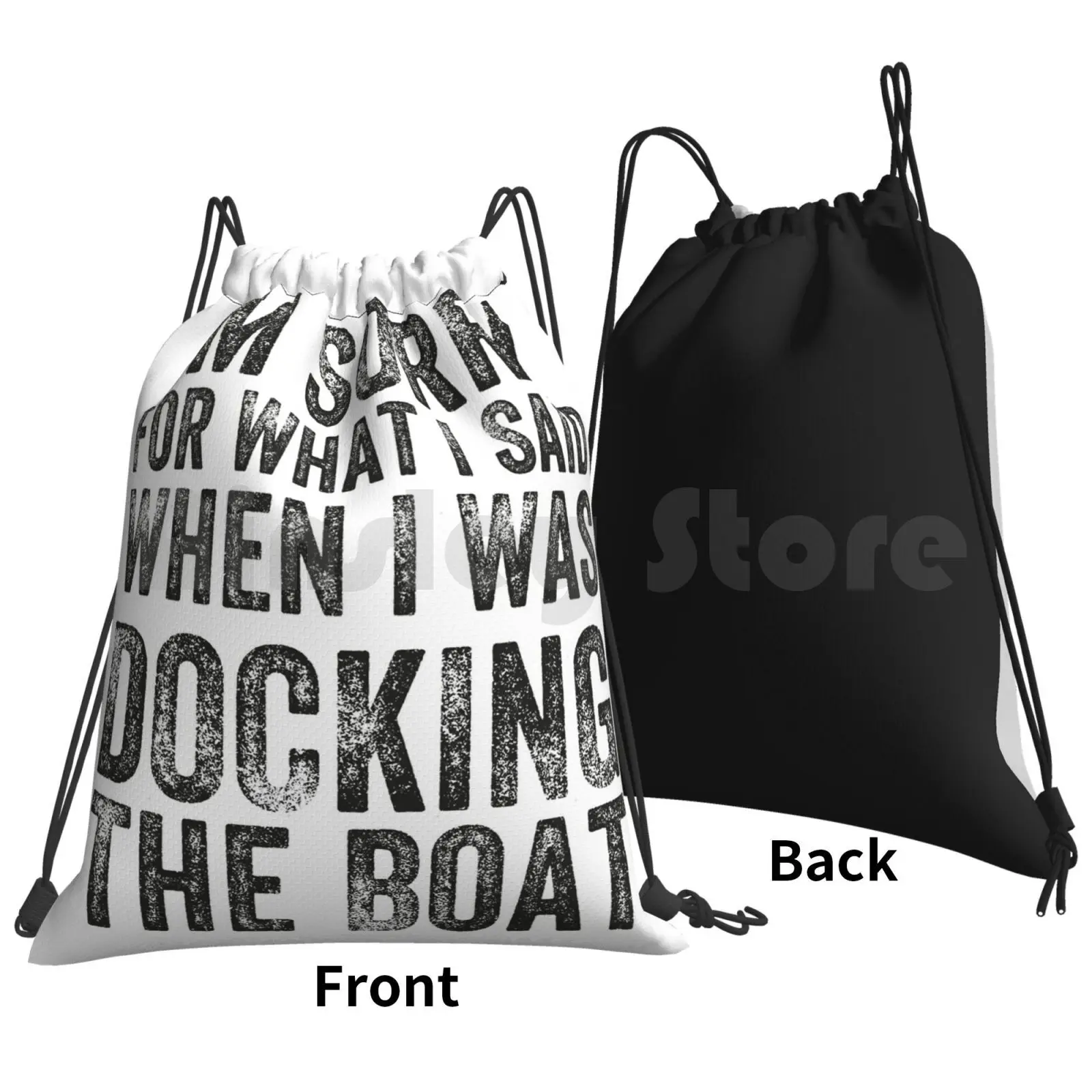 I M Sorry For What I Said When I Was Docking The Boat Funny Gift Fot Men Women Outdoor Hiking Backpack Riding Climbing Sports