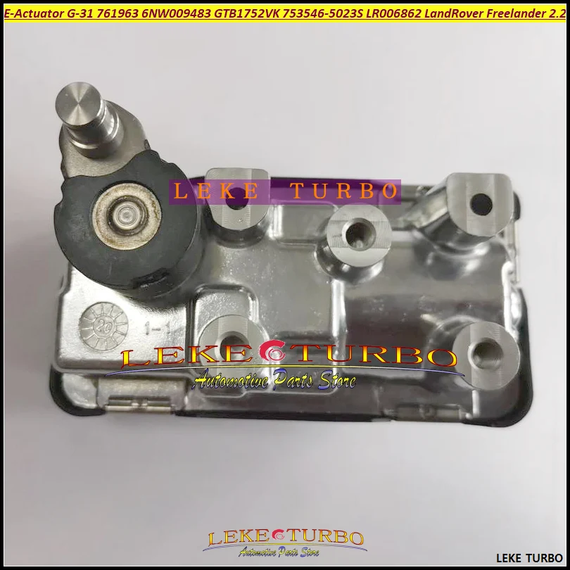 Turbo Actuator G-31 G31 761963 6NW009483 6NW-009-483 GTB1752VK 753546 753546-5023S LR006862 For Land Rover Freelander II 2.2L