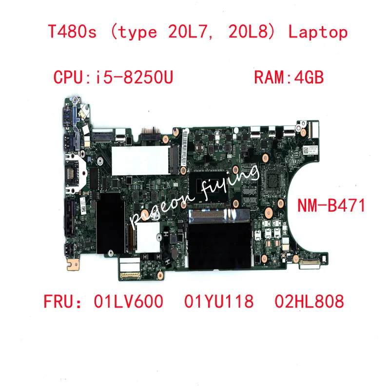 NM-B471 for Thinkpad T480S (Type 20L7, 20L8) Laptop Motherboard CPU:I5-8250 RAM:4G TPM2 UMA FRU:01LV600 01YU118 02HL808 Test Ok