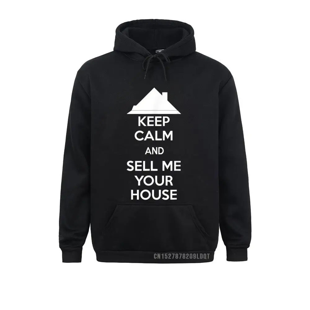 

Свитшот с надписью «Keep Calm And Sell Me Your House» для инвесторов, для мужчин/женщин, мужские свитшоты с длинным рукавом, спортивные свитшоты