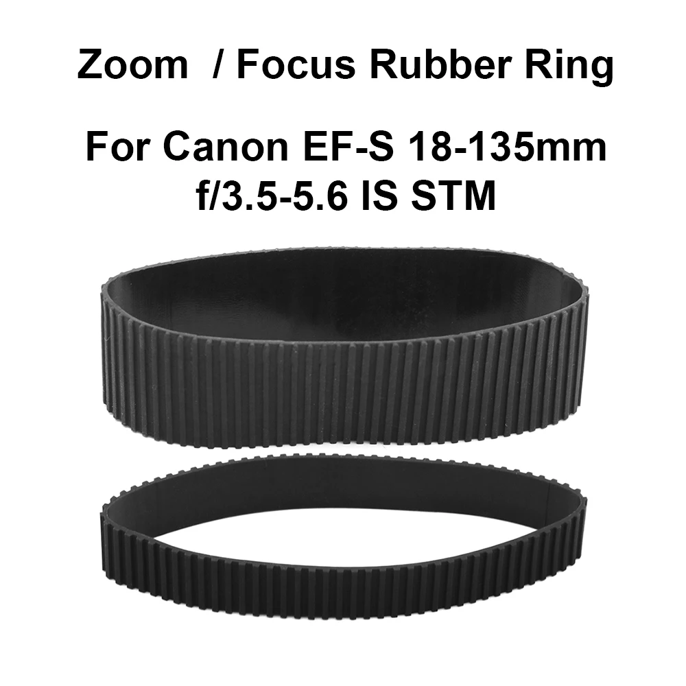 Lens Zoom Rubber Ring / Focus Rubber Ring for Canon EF-S 18-135mm f/3.5-5.6 IS STM Camera Accessories Repair part