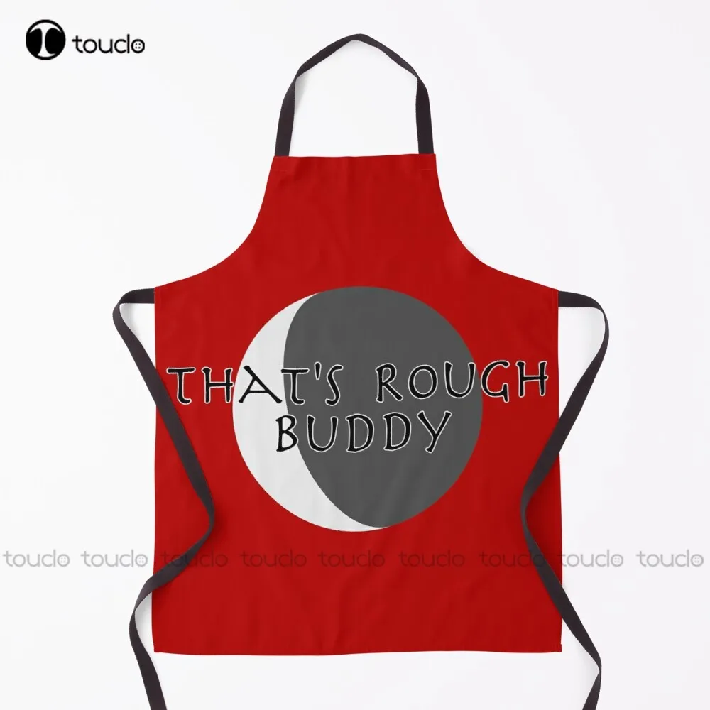 That'S Rough Buddy Apron Hairstylist Aprons  For Women Men Unisex Adult Garden Kitchen Household Cleaning Custom Apron