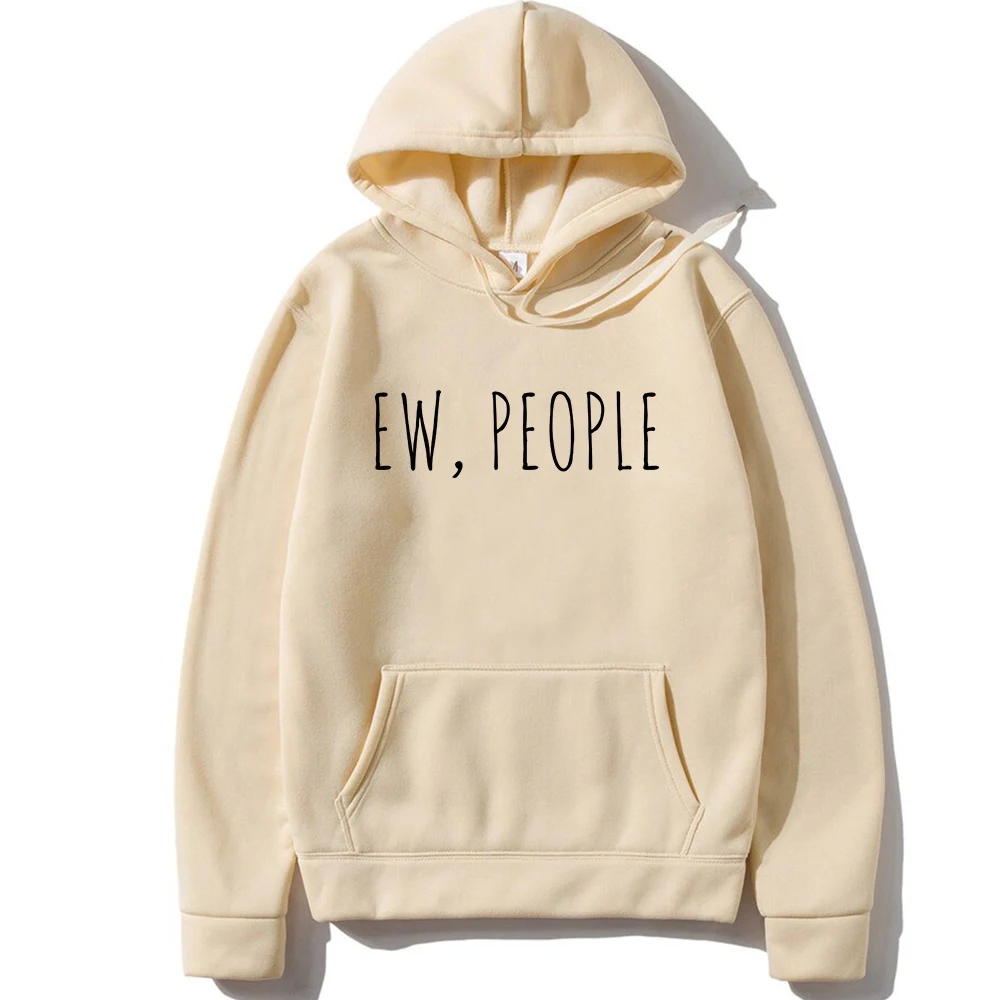 Ew, People Hoodie Cute Long Sleeve Sweatshirt Streetswear Hoodie Top Clothes