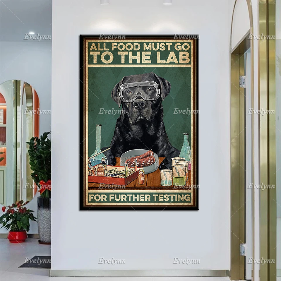 Labrador Retriever Dog Lovers All Food Must Go To The Lab For Further Testing Retro Poster Science Home Living Decor Prints