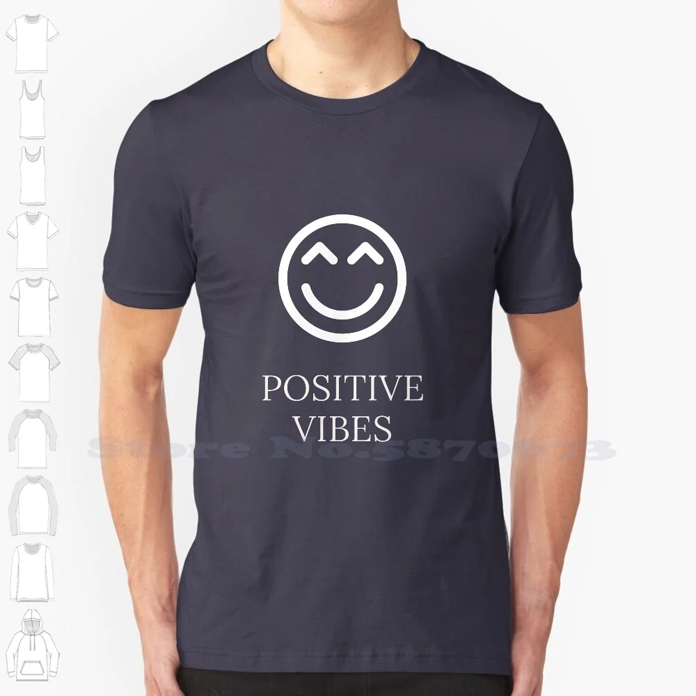 Positive Vibes 100% Cotton T-Shirt Smile Happiness Joy Living Positive Vibes Good