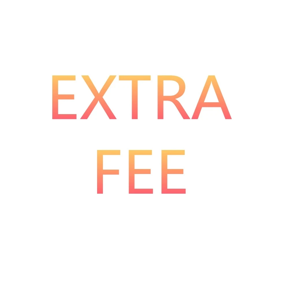 

Extra Fee