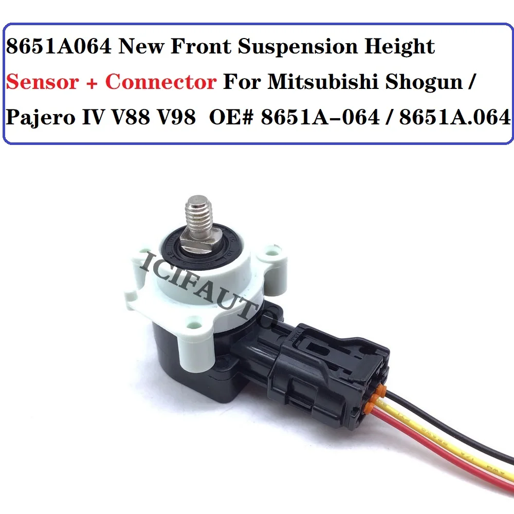 8651A064 New Front Suspension Height Sensor+Connector for Mitsubishi Shogun / Pajero IV V88 V98  OE# 8651A-064 / 8651A.064