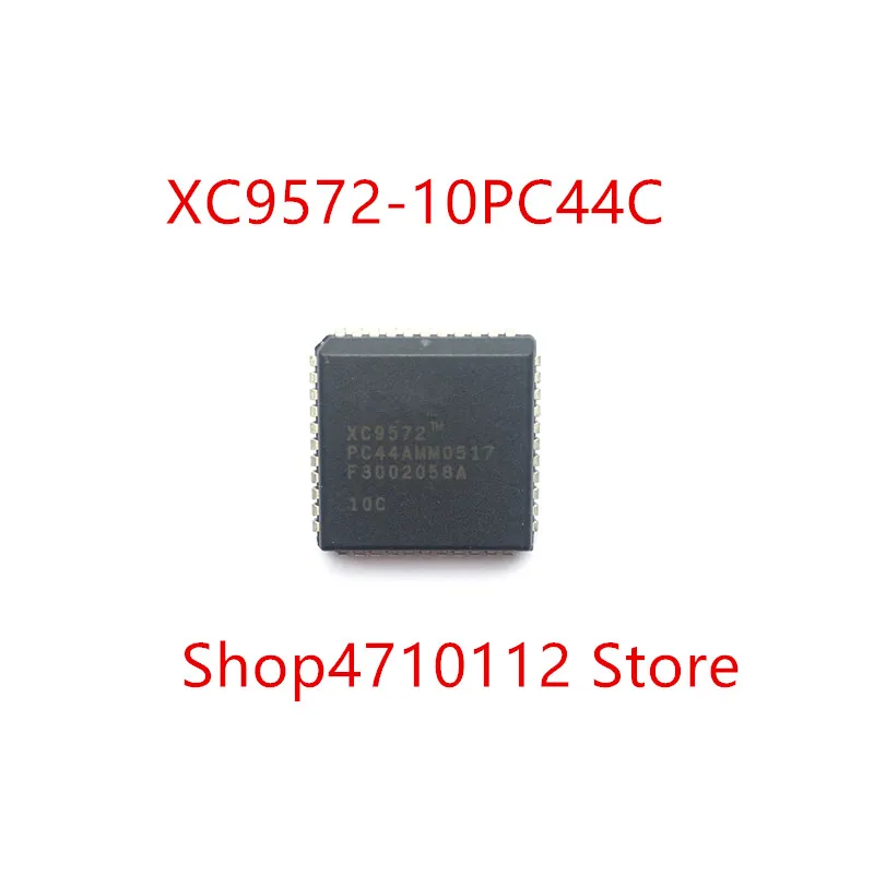 Free shipping NEW 10PCS/LOT XC9572-10PC44C  XC9572-10PC44 XC9572-10 XC9572 PLCC-44