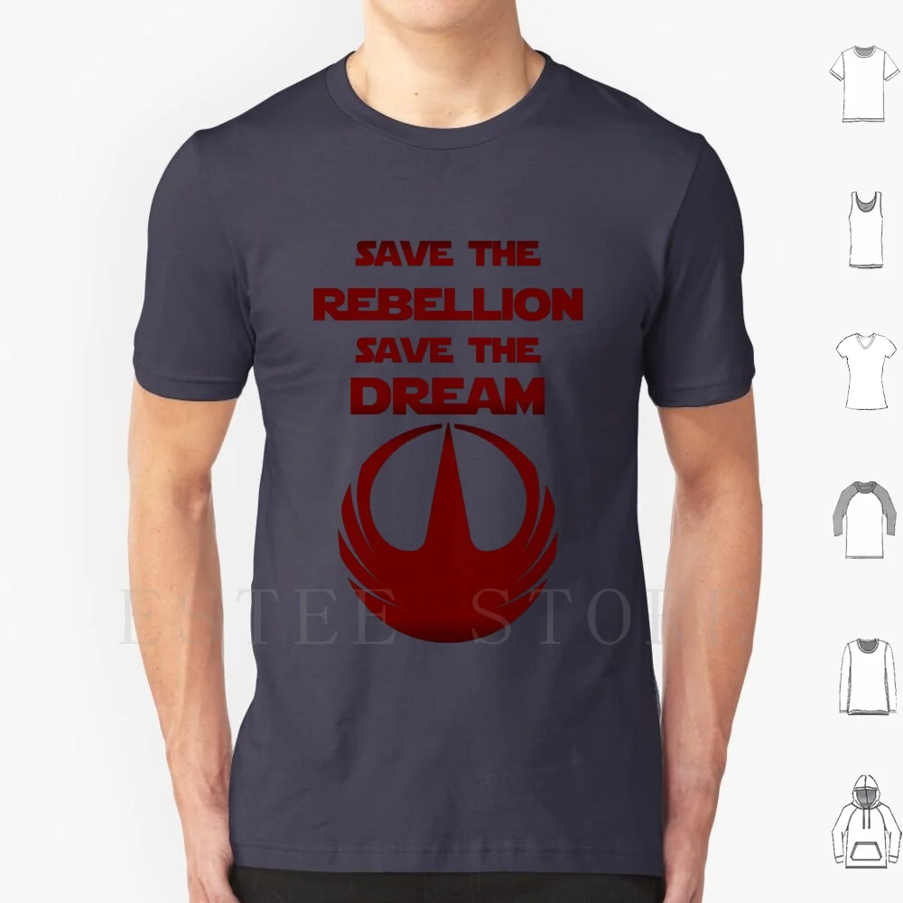 Besparen De Opstand, besparen De Droom T-shirt Diy Big Size 100% Katoen Besparen De Opstand Besparen De Droom Rogue Rogue Een Wars