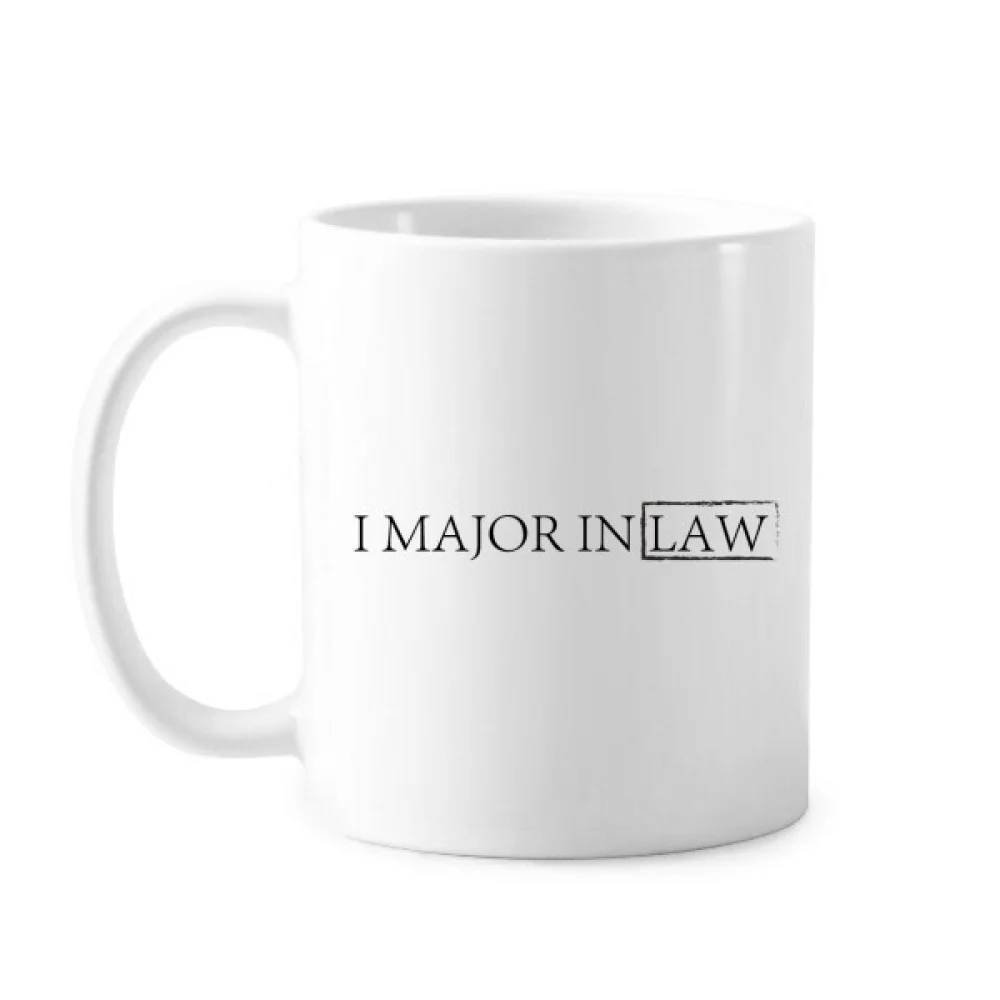 

Quote I Major In Law Classic Mug White Pottery Ceramic Cup Gift With Handles 350 ml