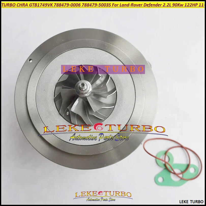 Turbo Cartridge CHRA GTB1749VK 788479 788479-5006S BH1Q6K682CB BH1Q6K682CA 788479-0006 For Land Rover Defender Duratorq 2.2L 11-