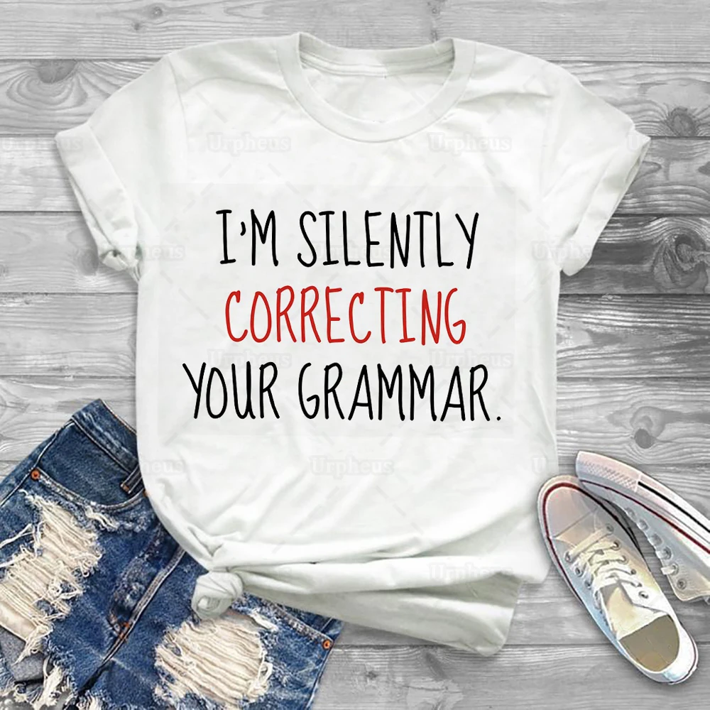 Funny Teacher Shirt I'm Silently Correcting Your Grammar Tshirt English Teacher Humor Summer Short Sleeve 100% Cotton Shirt