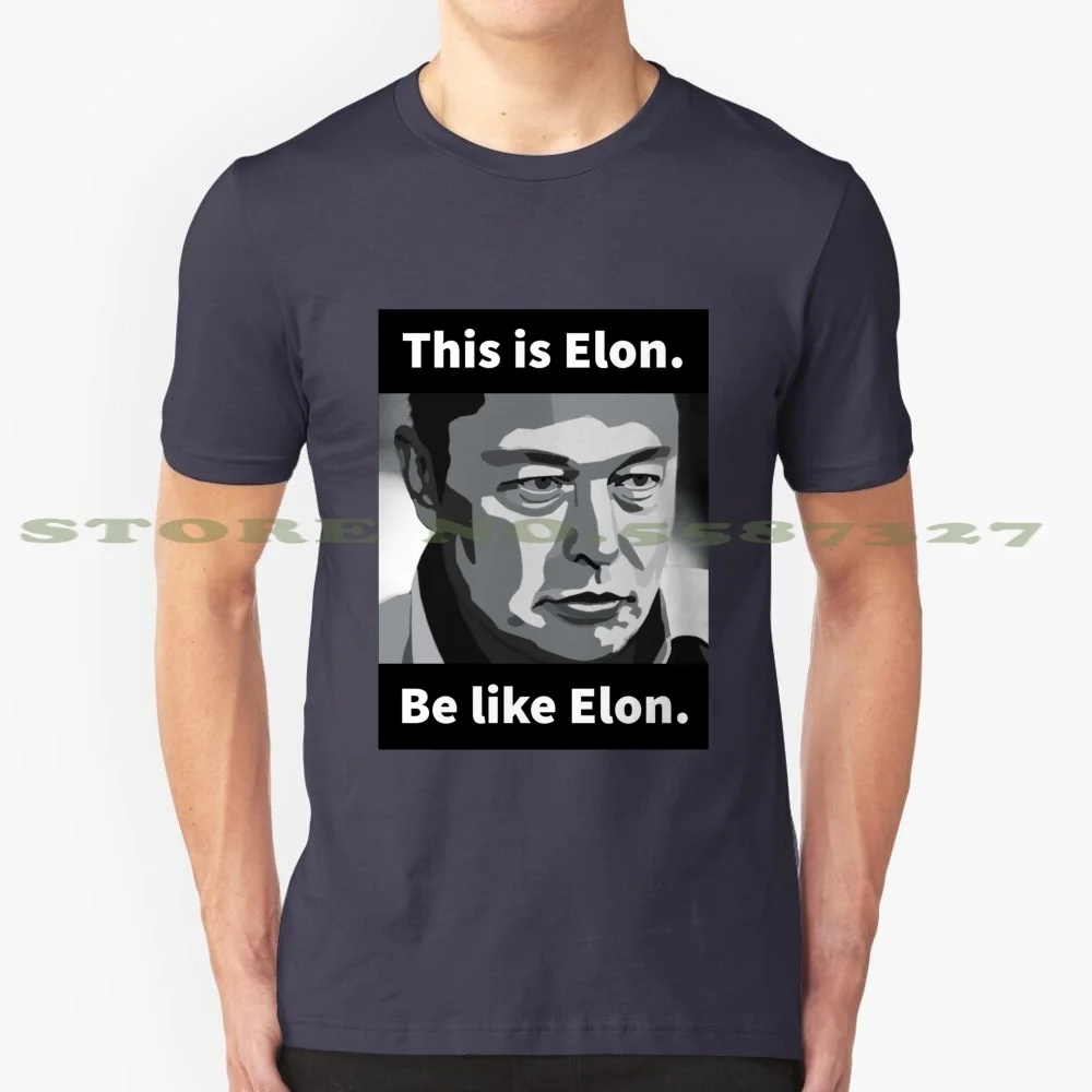 Elon Musk-This Is Elon , Be Like Elon 100% Pure Cotton T-Shirt Elon Musk Spacex Falcon 9 Model 3 Motors Electric Car