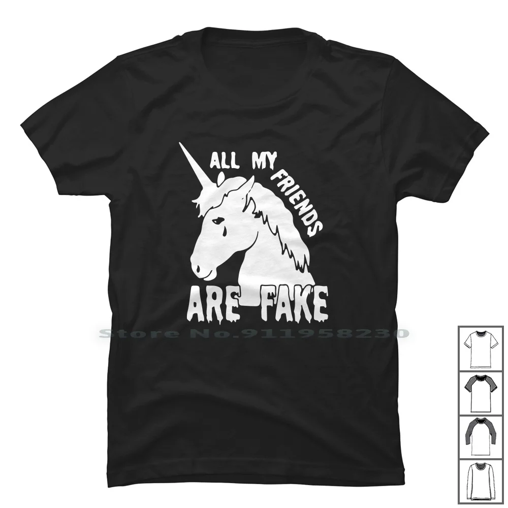 All My Friends Are Fake Funny Unicorn T Shirt 100% Cotton Funny Unicorn Symbol Sport Tage Port Corn Nico Logo Fake Food Uni Fun