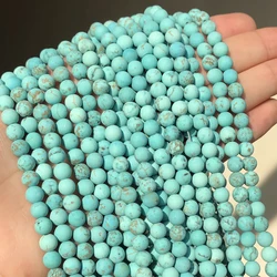 4/6/8/10mm Natural Minerals Stone Beads Matte Dull Polish Turquoises Beads for Jewelry Making DIY Handmade Bracelet Accessories