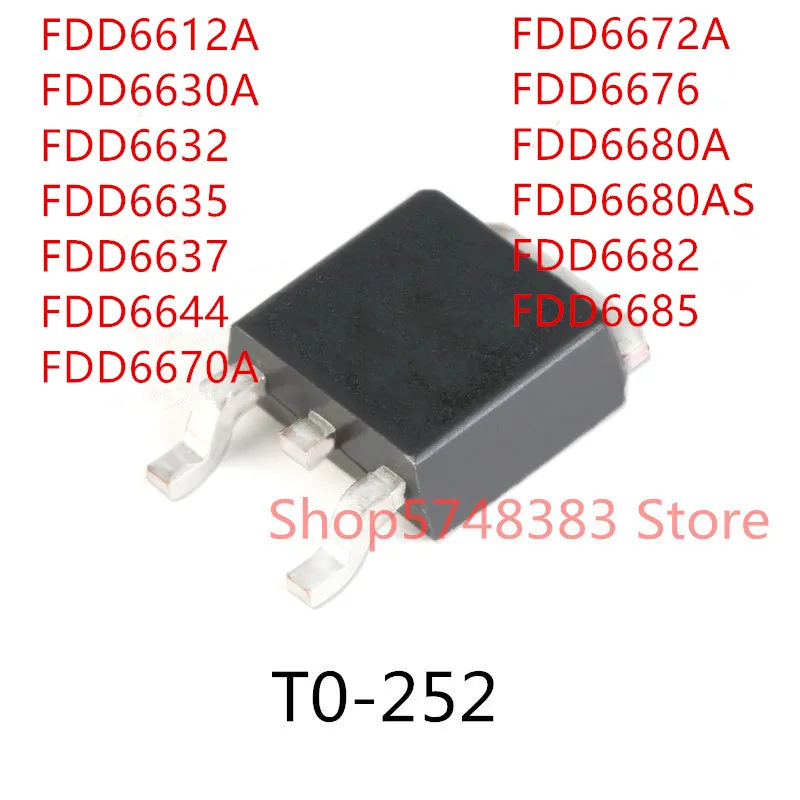 

10PCS FDD6612A FDD6630A FDD6632 FDD6635 FDD6637 FDD6644 FDD6670A FDD6672A FDD6676 FDD6680A FDD6680AS FDD6682 FDD6685 TO-252