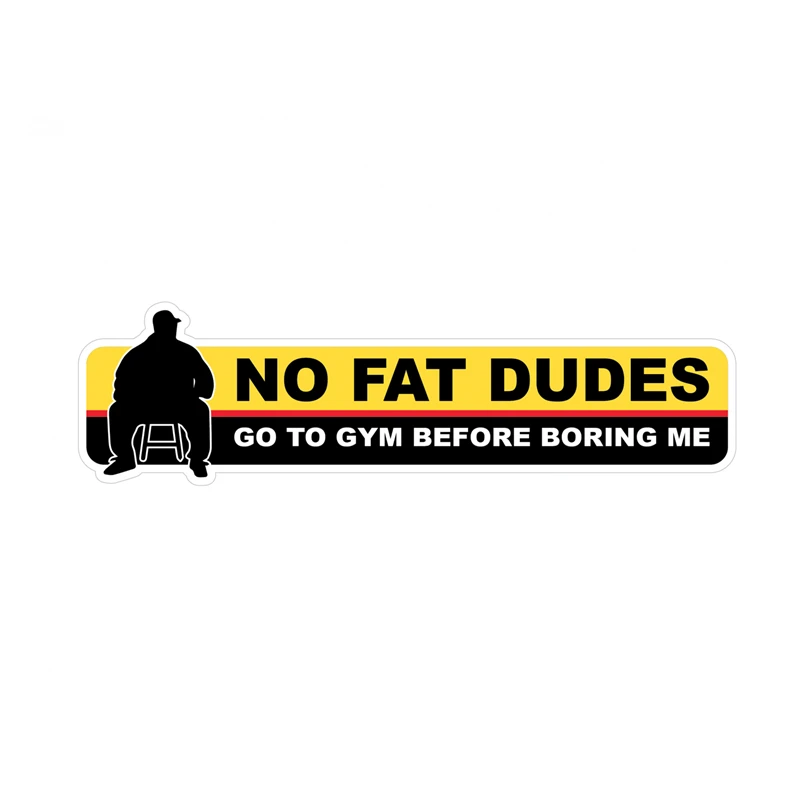 

S40881# Self-adhesive Decal No Fat Dudes Car Sticker Waterproof Auto Decors on Bumper Rear Window