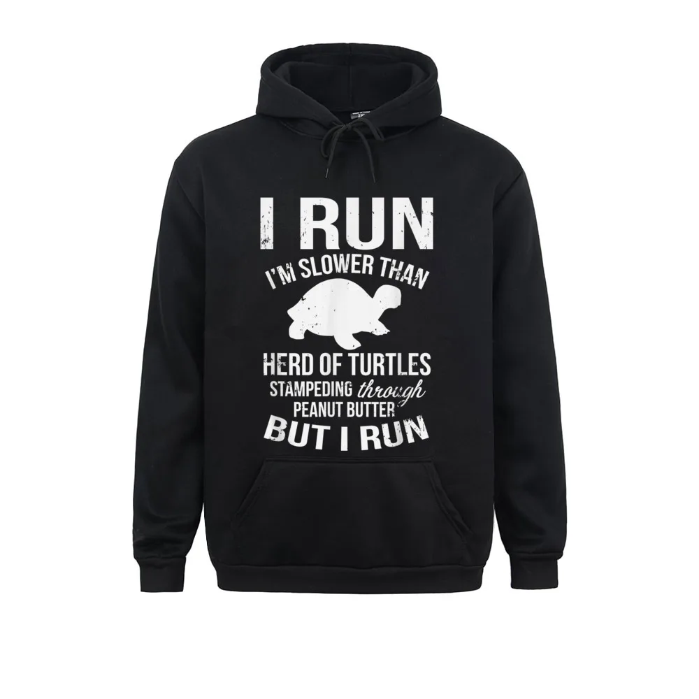 I Run I'm Slow But I Run Funny Runnin For Men Sweatshirts Family Hoodies Long Sleeve Brand New Sportswear Women's Clothing