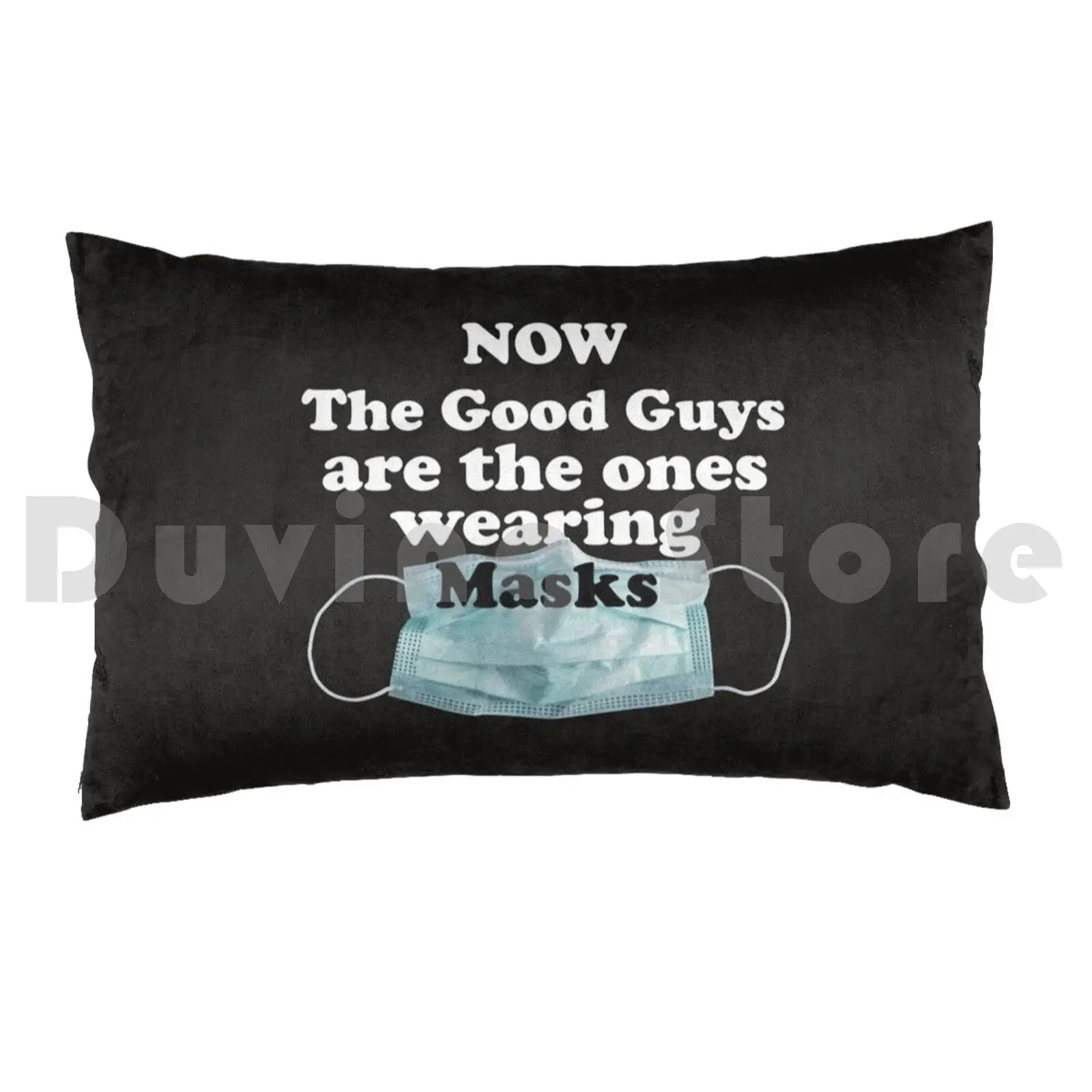 Now The Good Guys Where Pillow Case Printed 50x75 Quarantine 2021 Funny Music Cute Social Distancing