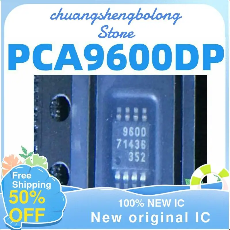 

10-200PCS PCA9600 PCA9600DP 9600 MSOP8 New original IC