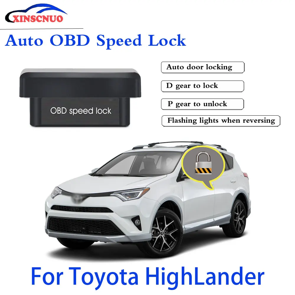 

XINSCNUO New Smart Auto door lock decoder OBD speed lock For Toyota HighLander 2008-2015 2016 2017 Door Lock auto electronics