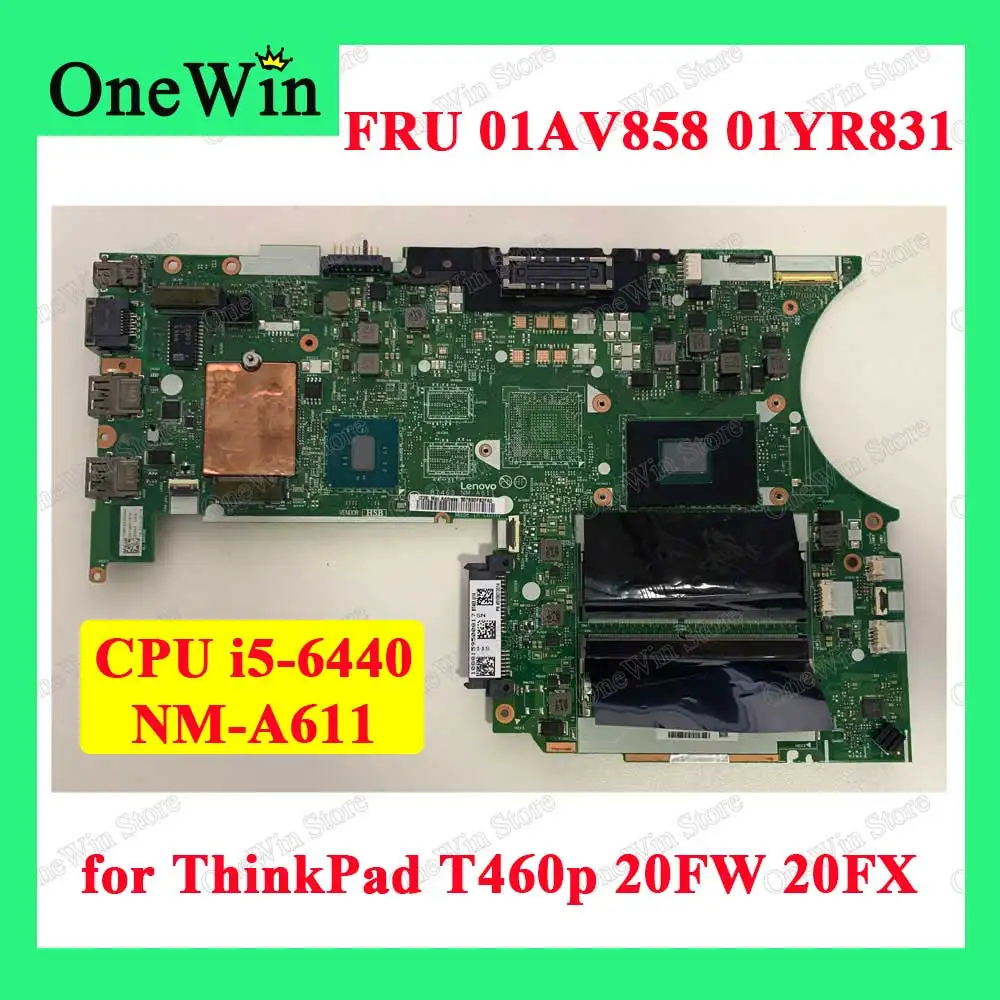 

WIN i5-6440 UMA NAMT TPM Laptop Integrated Mainboard NM-A611 100% Fully Test for ThinkPad T460p 20FW 20FX FRU PN 01AV858 01YR831