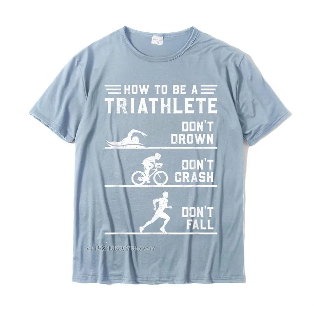 How To Be A Triathlete Funny Triathlon Gift T-Shirt Discount Design Tops Tees Cotton Top T-Shirts For Men Casual