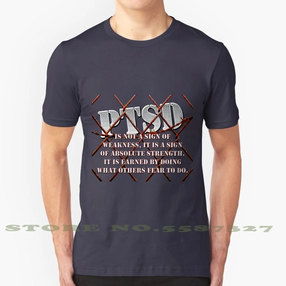 Ptsd Is Not A Sign Of Weakness... 100% Pure Cotton T-Shirt Ptsd Post Traumatic Stress Disorder Wound Combat War Military Army