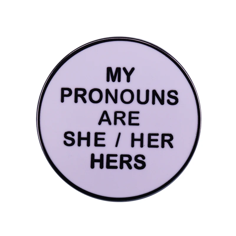 My pronouns are sheher hers pin badge to inform people which pronouns apply to you