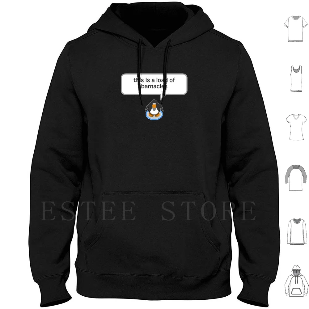 This Is A Load Of ~ Barnacles ~ Hoodie Long Sleeve Penguin Meme Funny Text Tv Club Penguin