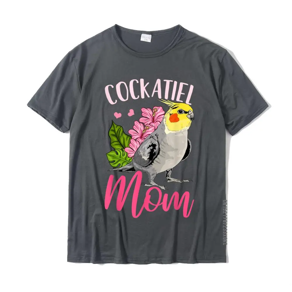 Cockatiel Lover Gift Cockatiel Mom Funny T-Shirt Birthday Tops Tees Cotton Men Top T-Shirts Birthday Brand