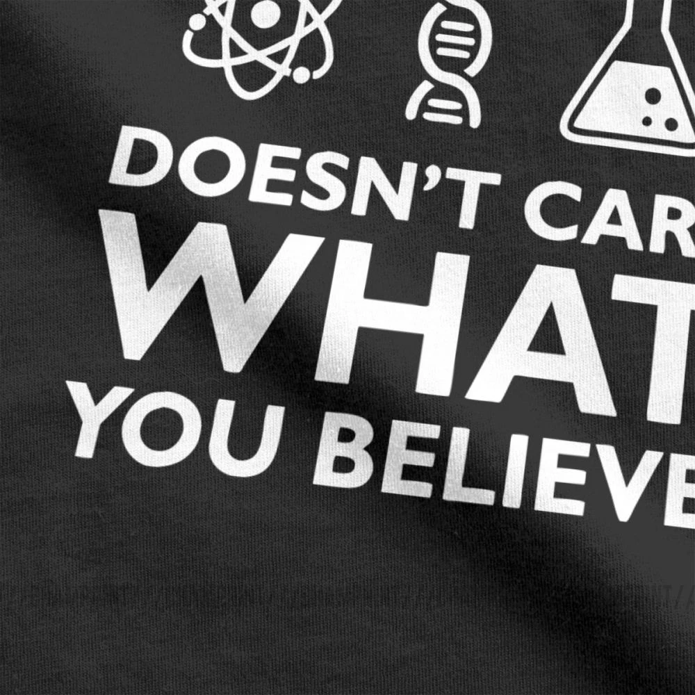 Men\'s T-Shirt Science Doesn\'t Care What You Believe Cotton Tees Scientist Biology Physics Chemistry Astronomy T Shirt Clothes