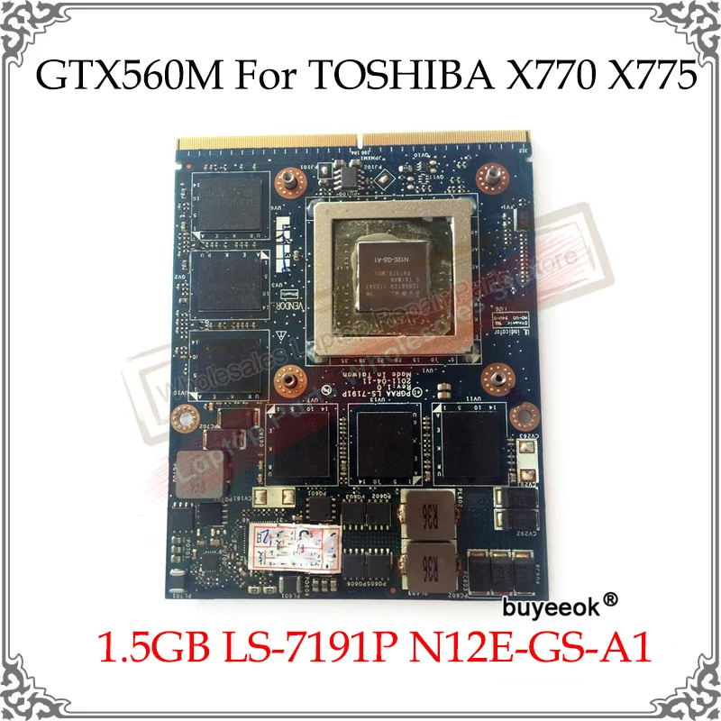 Original GTX560M GTX 560M Video Card N12E-GS-A1 For TOSHIBA X770 X775 1.5GB Graphic Card LS-7191P GTX 560 Display Card Tested OK