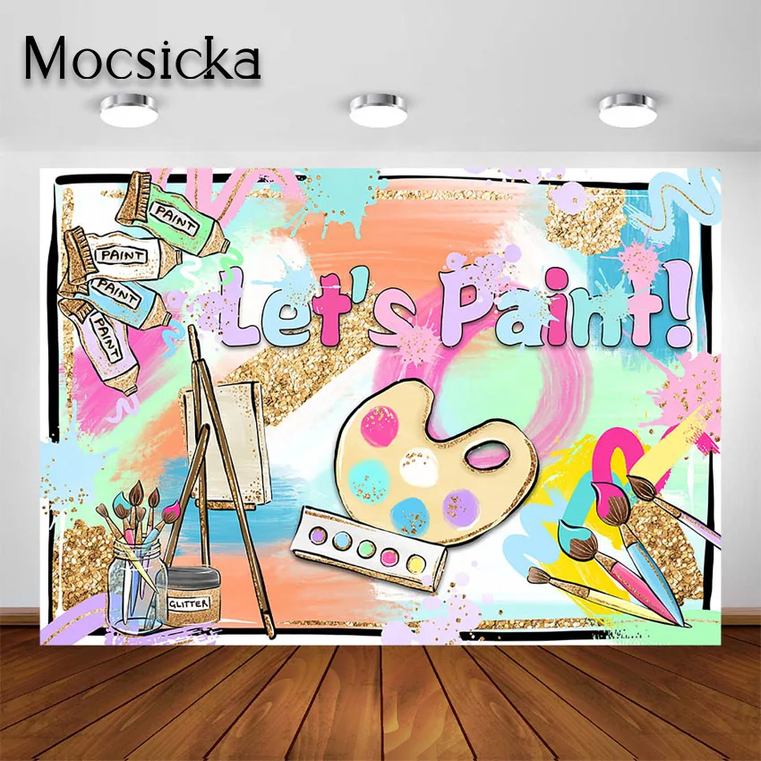 Mocsicka Let's Paint Party Backdrop for Kids Birthday Colorful Graffiti Splatter Dress for a Mess Art Painting Photo Background