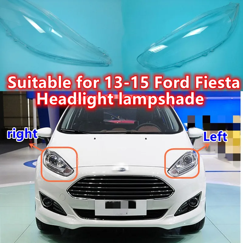 Suitable for 13-15 new Ford Fiesta big lampshade, carnival headlight transparent lampshade, big lamp shell Headlight lampshade