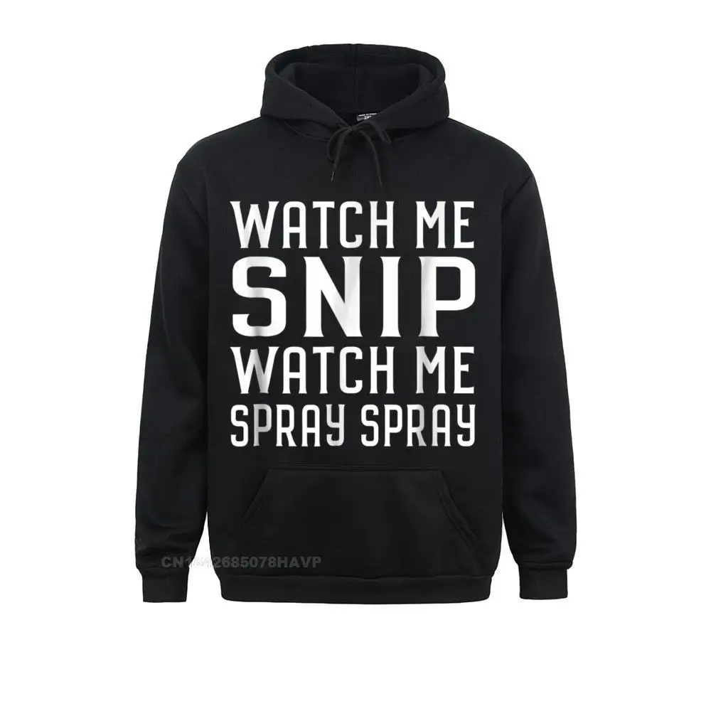 Watch Me Snip Watch Me Spray Spray Hairdresser Hoodie Funny Women Sweatshirts Funny Hoodies Company Clothes Long Sleeve