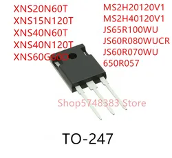 10PCS XNS20N60T XNS15N120T XNS40N60T XNS40N120T XNS60G60D MS2H20120V1 MS2H40120V1 JS65R100WU JS60R080WUCR JS60R070WU 650R057