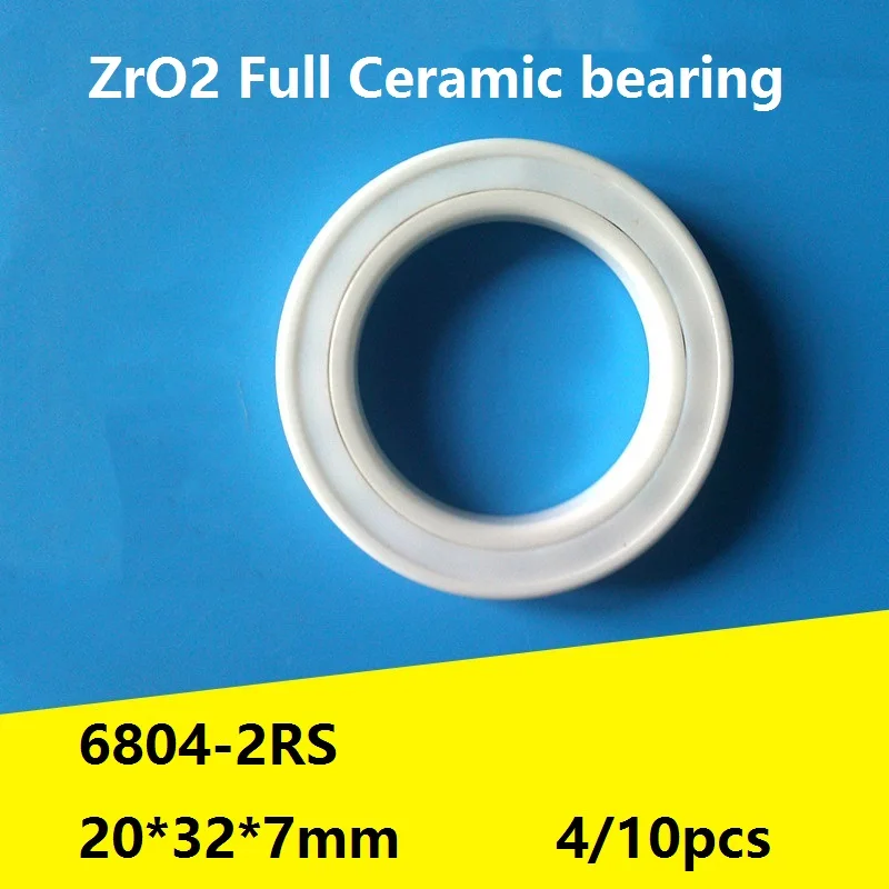 

4/10pcs 6804-2RS 6804 2RS Double seal ZrO2 Full Ceramic bearing 20*32*7mm Zirconia Ceramic ball bearings 20×32×7mm