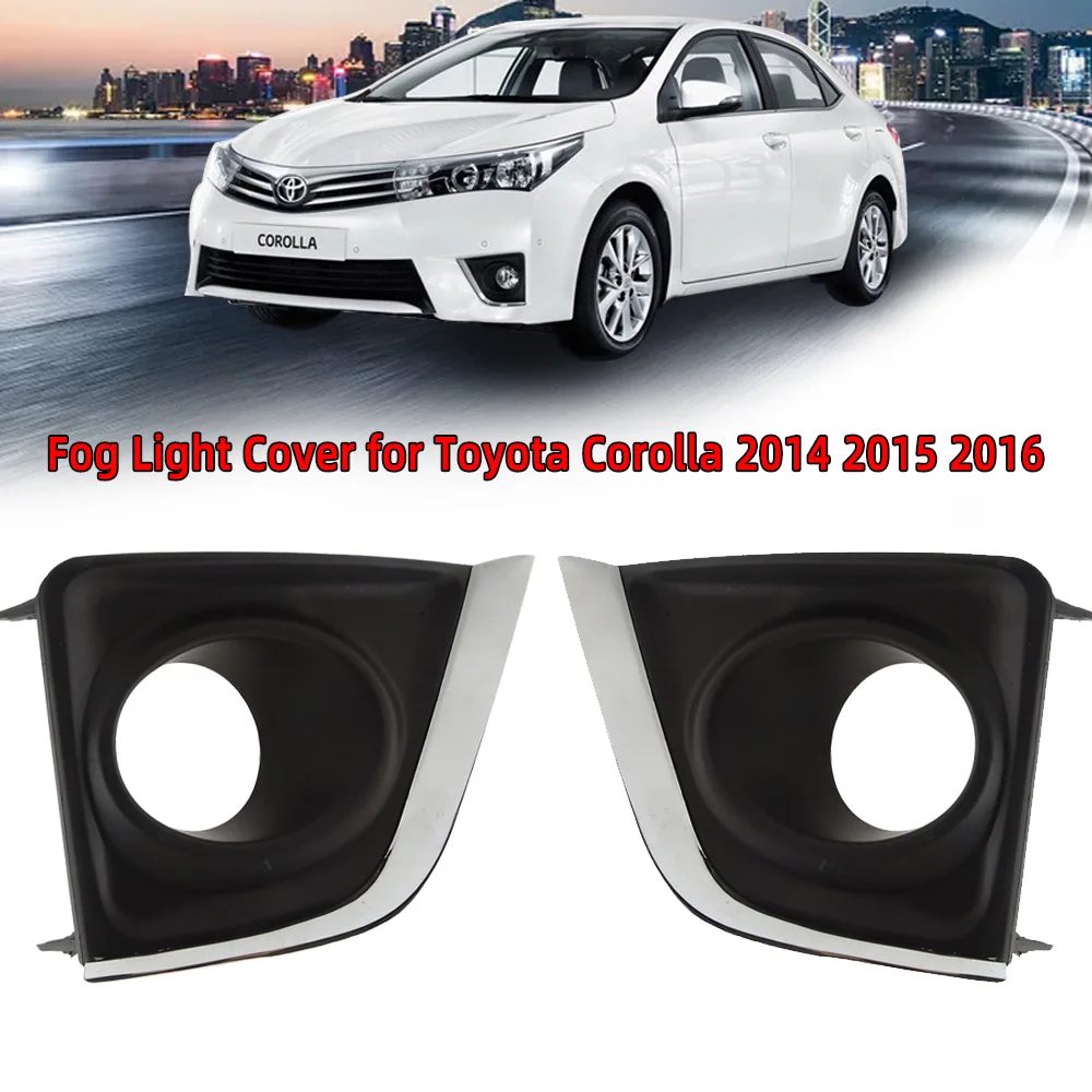 Fog Light Cover For Toyota Corolla 2014 2015 2016 Headlights Front Fog Lamp Frame DRL Foglights Car Light  Grille