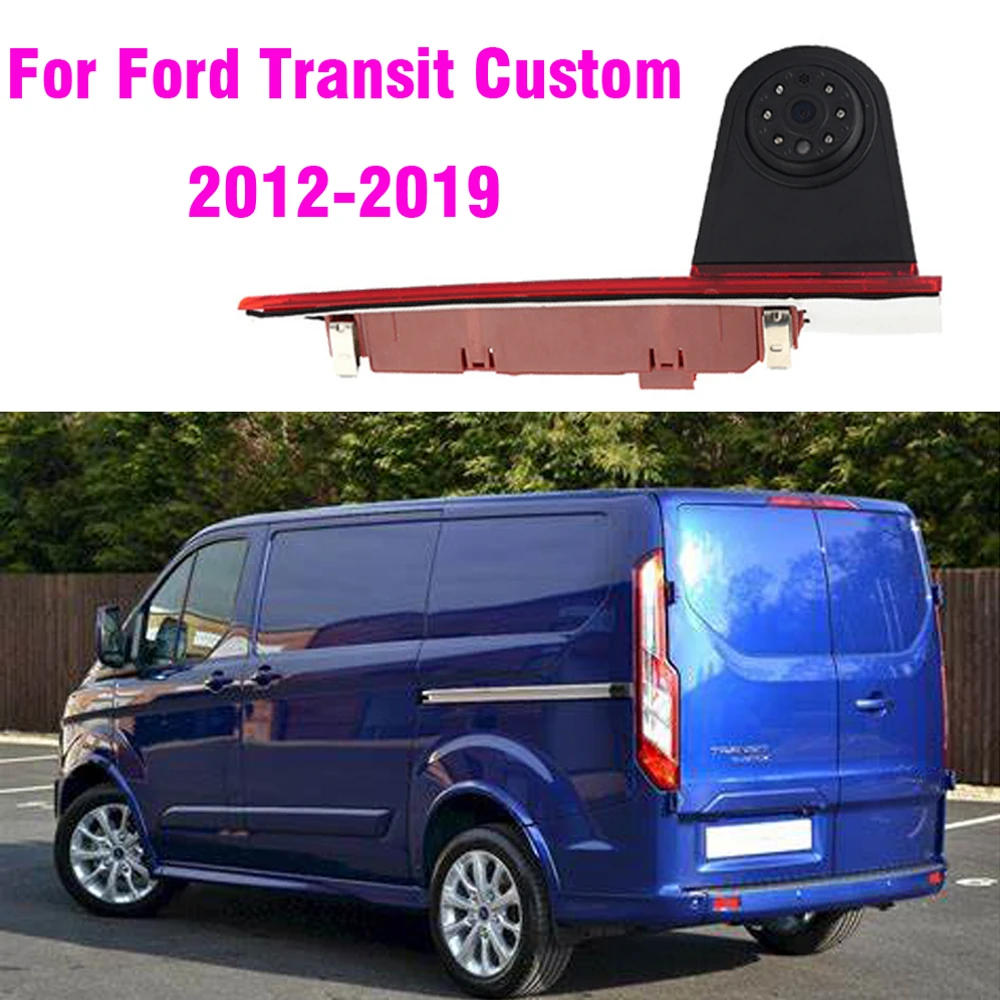 

Car Reversing Rear View Camera 3rd Brake Light Rear View Camera Night Vision IP68 Waterproof For Ford Transit Custom 2012-2019