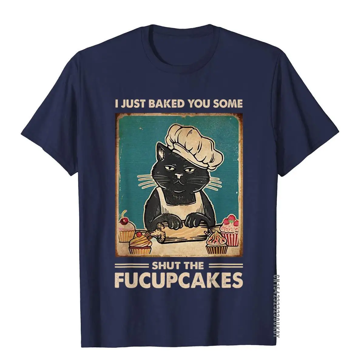 Vintage I Just Baked You Some Shut The Fucupcakes Funny Tees T-Shirt Cotton Tops T Shirt Camisa Discount Printed On T Shirt