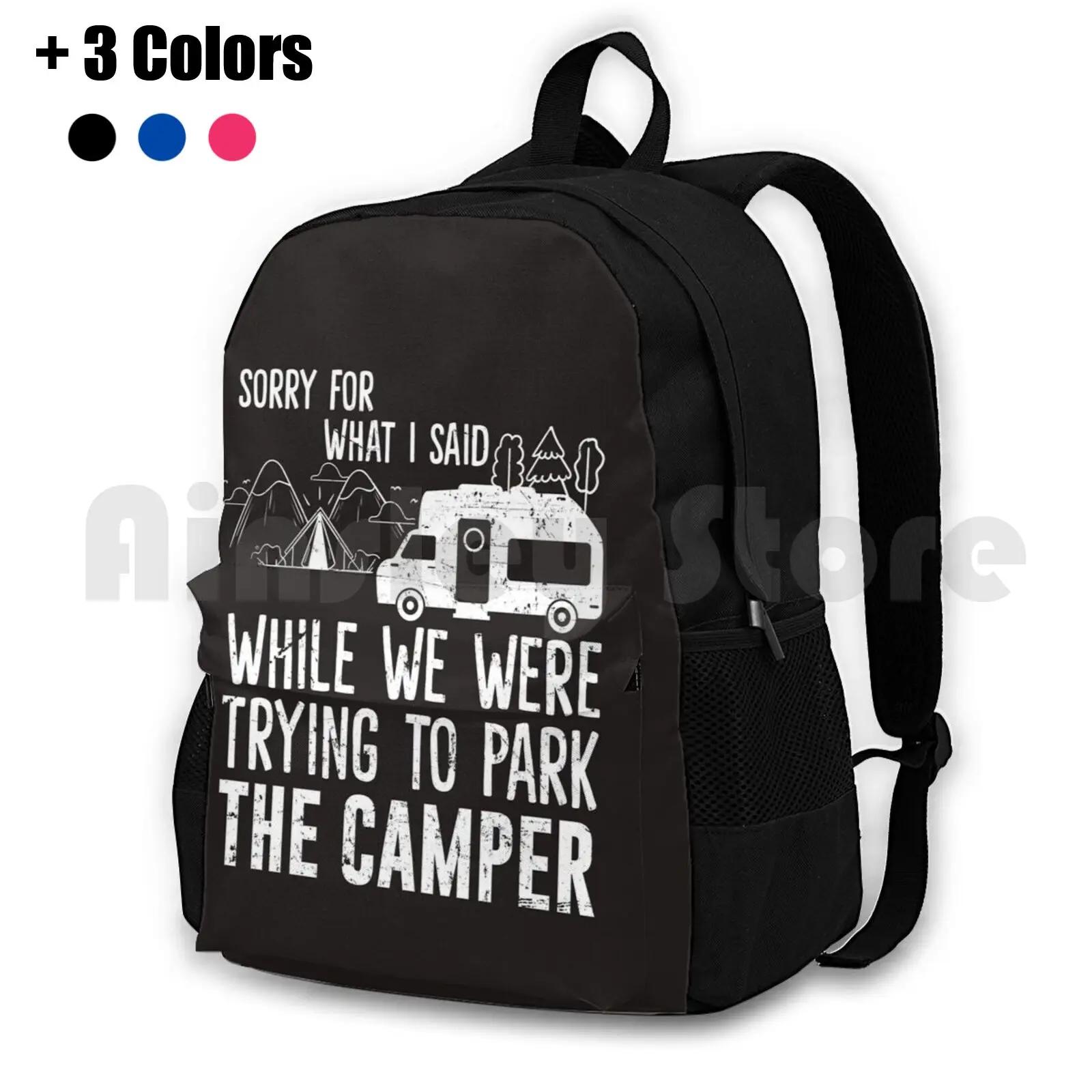 Sorry For What I Said While Parking The Outdoor Hiking Backpack Waterproof Camping Travel Big Foot Camp Camp Fire Camp Fun Time